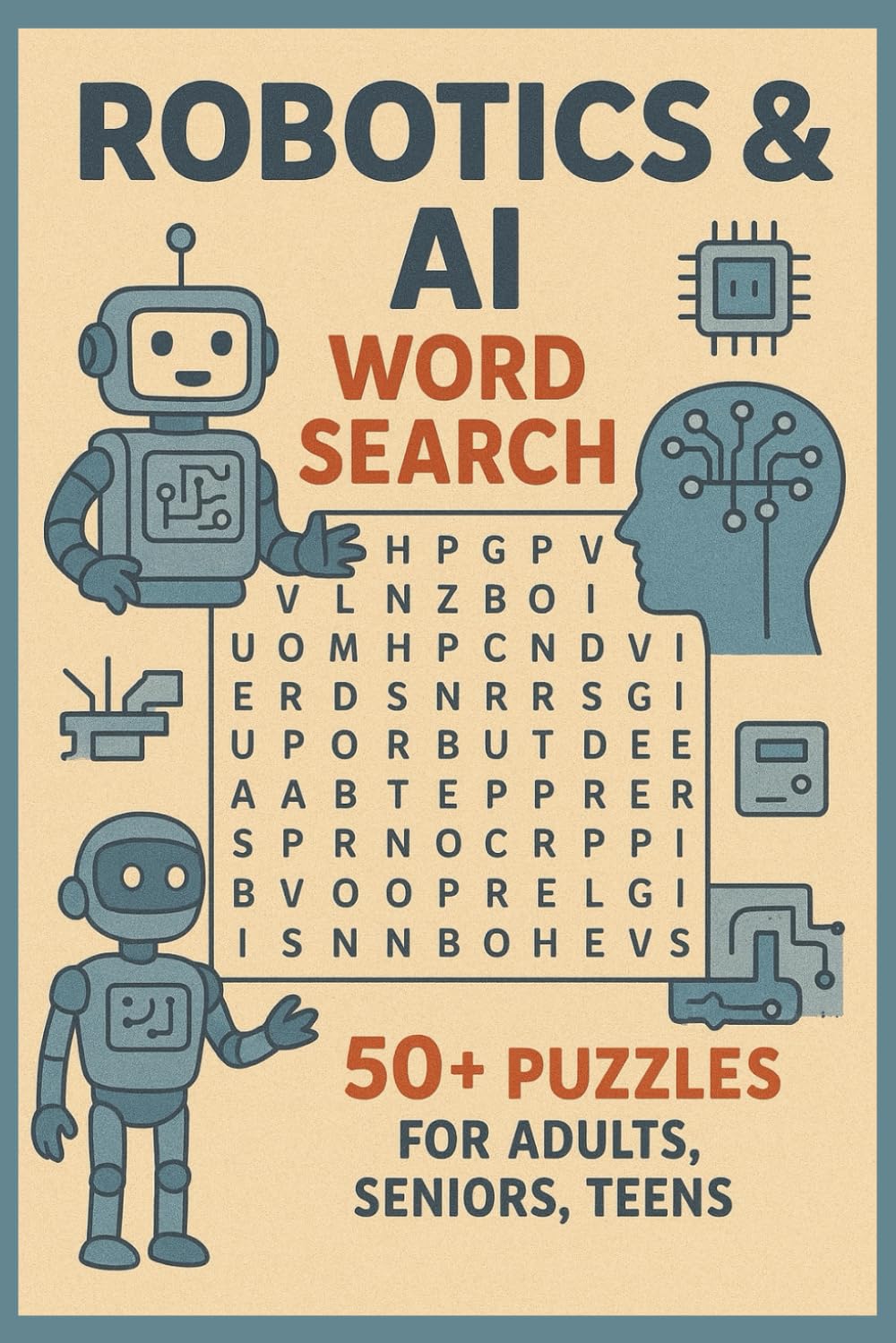 ROBOTICS & AI Word Search Puzzle Booko: Word Searches with Easy to Read Print about Intelligent Automation, Cognitive Robotics, Machine Intelligence ... for Vacations, Holidays and Leisure times