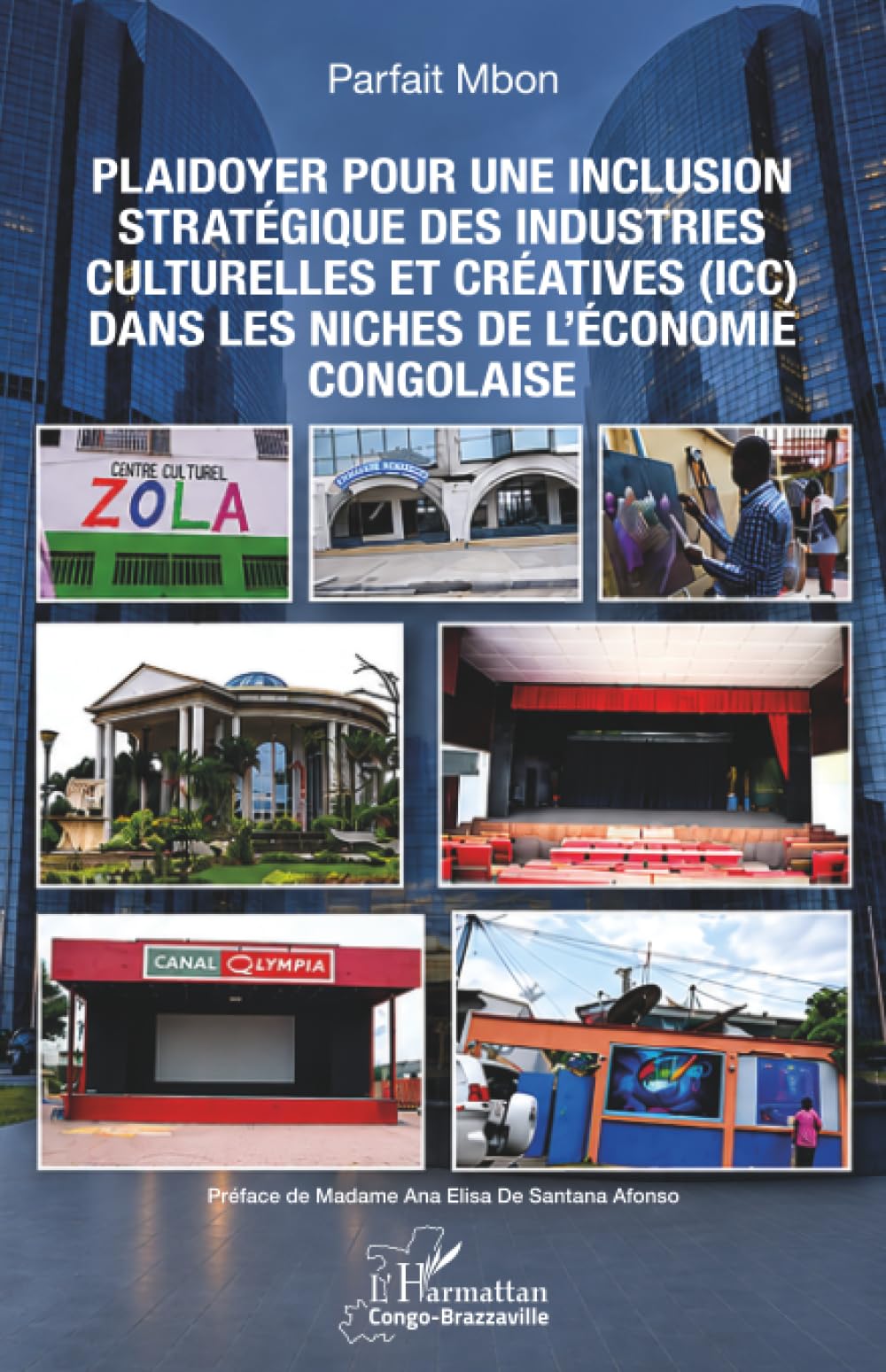 Plaidoyer pour une inclusion stratégique des industries culturelles et créatives (ICC) dans les niches de l’économie congolaise (Harmattan Congo-Brazzaville)