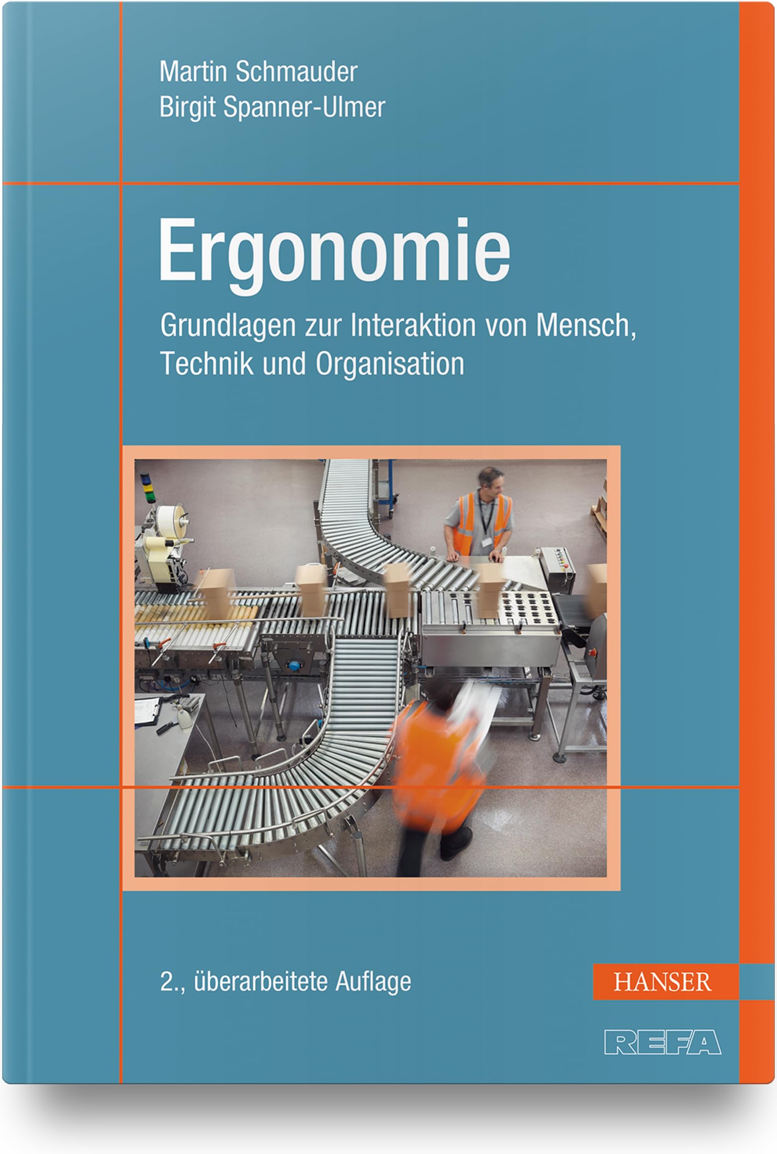 Ergonomie: Grundlagen zur Interaktion von Mensch, Technik und Organisation