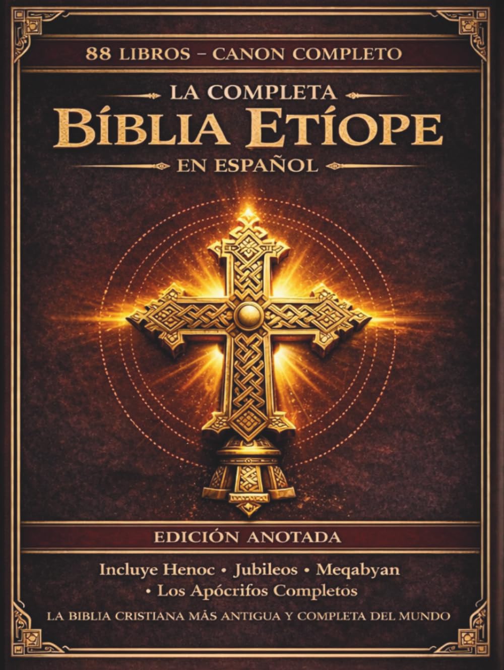 La Biblia etíope completa en español — Edición anotada: Los 88 libros antiguos, incluyendo el Libro de Enoc, los Jubileos, los Pseudepígrafos y los ... perdidos (Edición de lujo). (Spanish Edition)      Hardcover – April 2, 2026