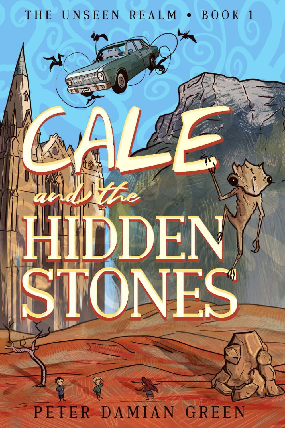Cale and the Hidden Stones: 1 (The Unseen Realm)