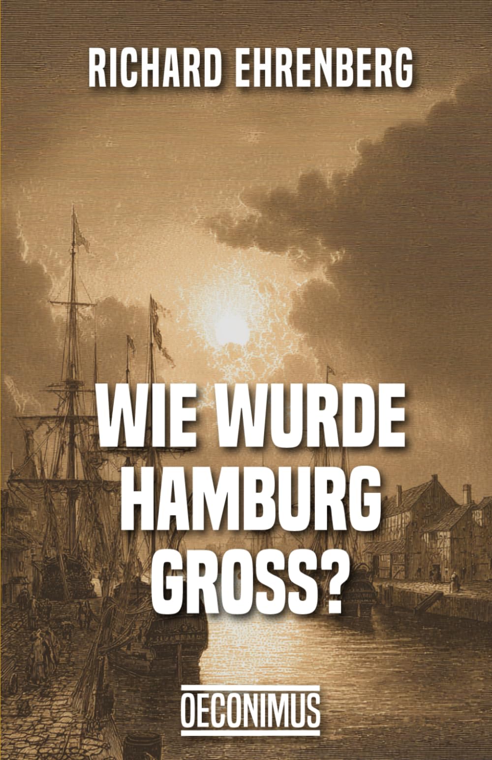 Wie wurde Hamburg groß?: Die Anfänge des Hamburger Freihafens