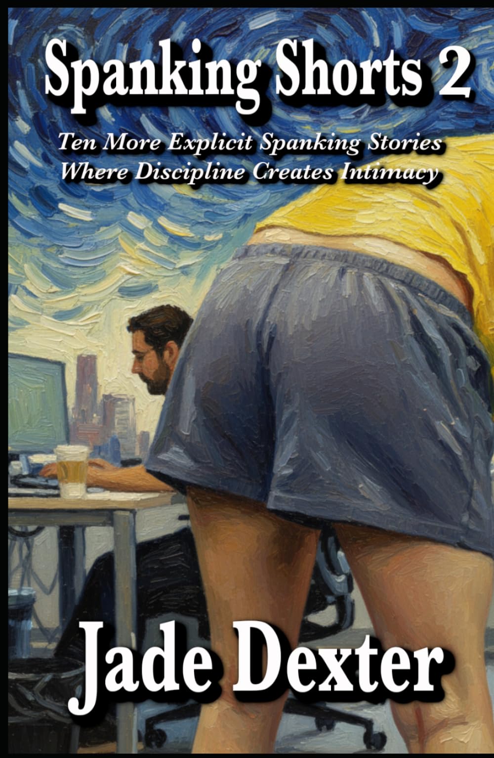 Spanking Shorts 2: Ten More Explicit Spanking Stories Where Discipline Creates Intimacy