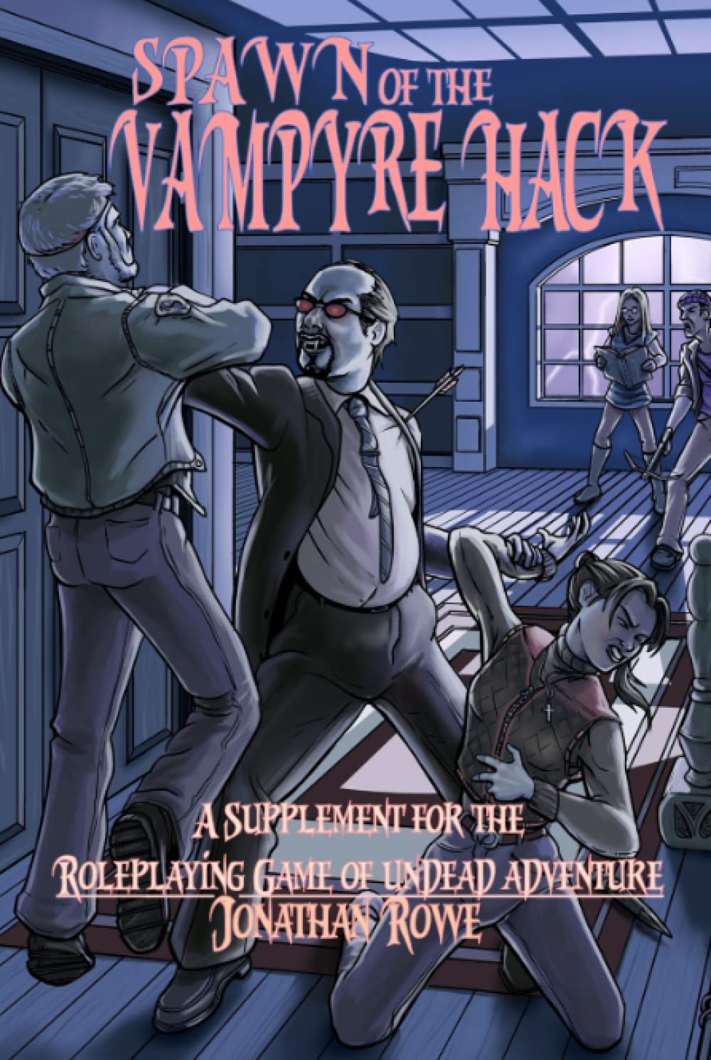 Spawn of the Vampyre Hack: A Supplement for the Roleplaying Game of Undead Adventure