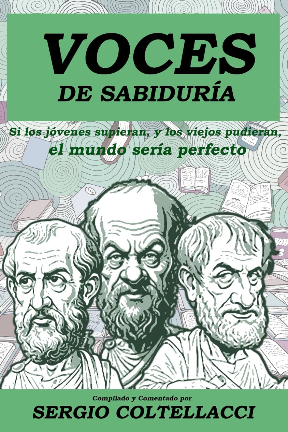VOCES DE SABIDURIA Frases Inspiradoras de Grandes Filósofos: Si los jóvenes supieran y los viejos pudieran, el mundo sería perfecto.