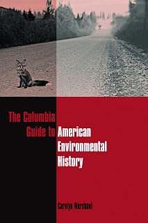 The Columbia Guide to American Environmental History (Columbia Guides to American History and Cultures)