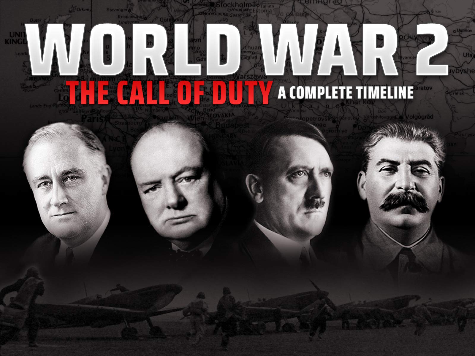 World War 2 - The Call of Duty: A Complete Timeline