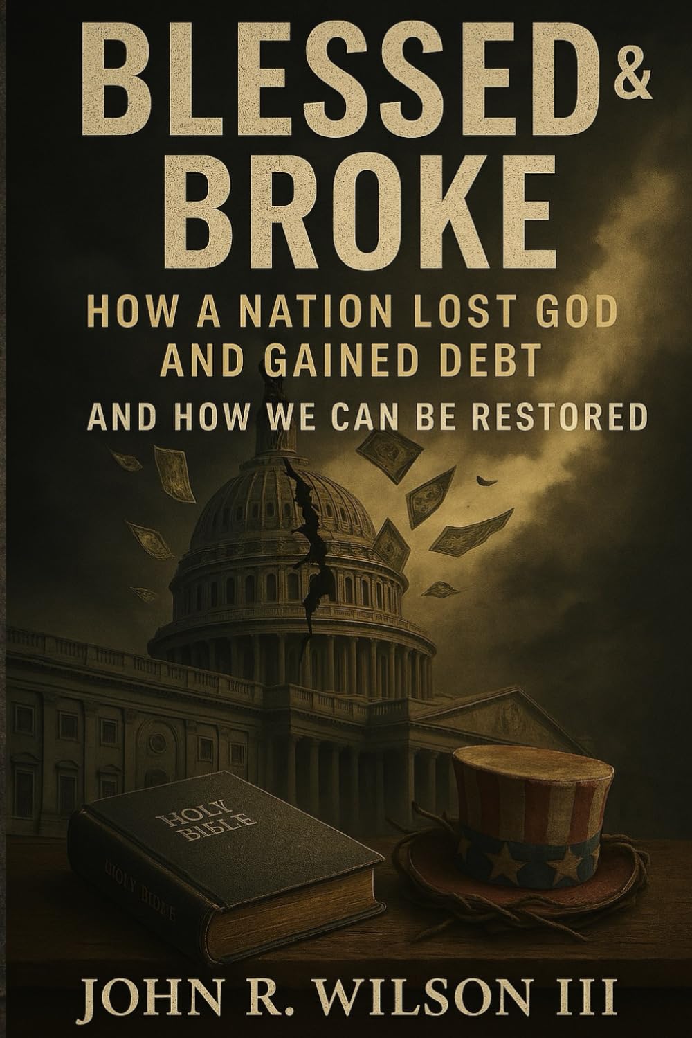 Blessed & Broke: How A Nation Lost God And Gained Debt And How We Can Be Restored