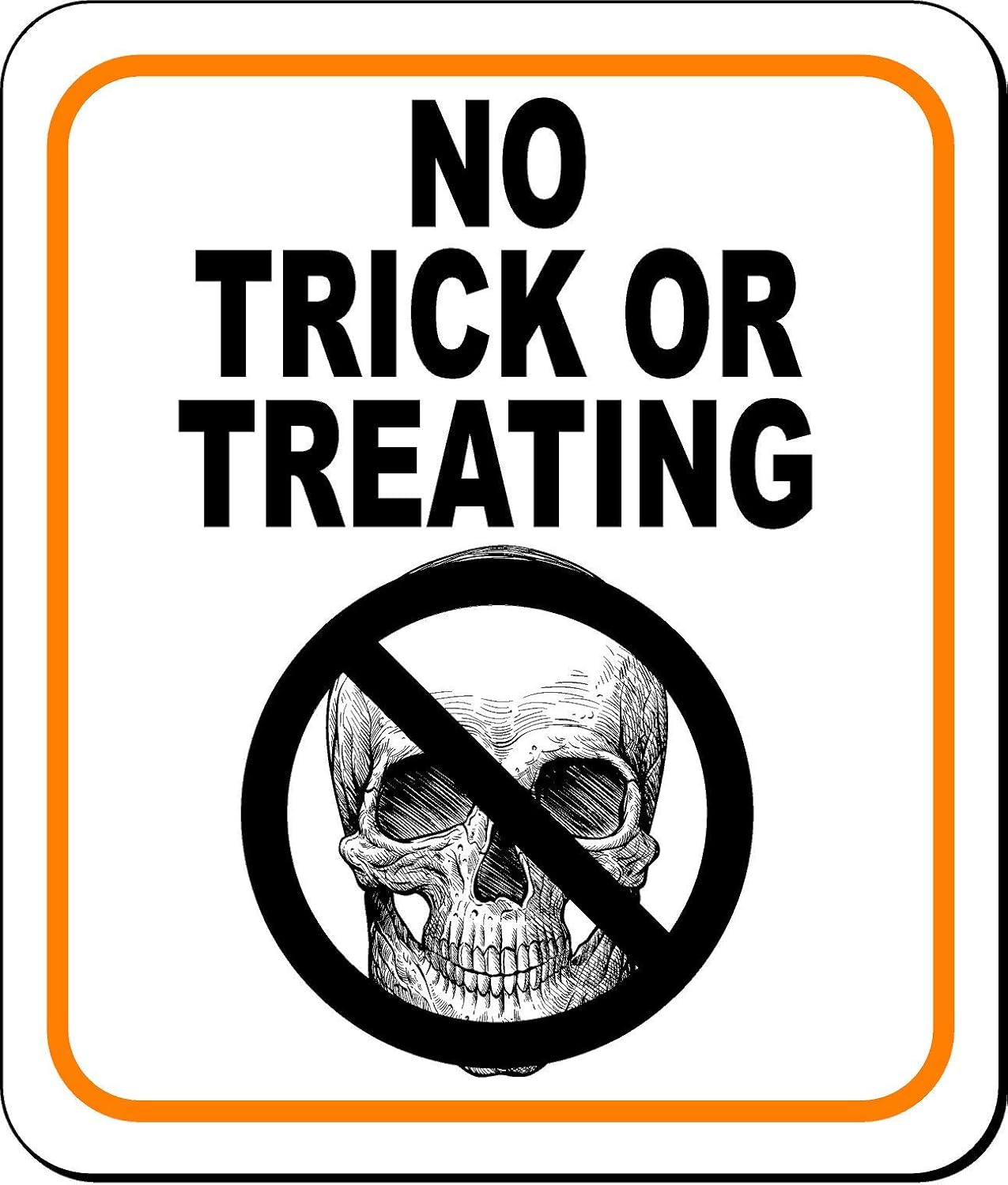 NO TRICK OR TREATING W SKULL Aluminum Composite Outdoor Sign 15" x18"