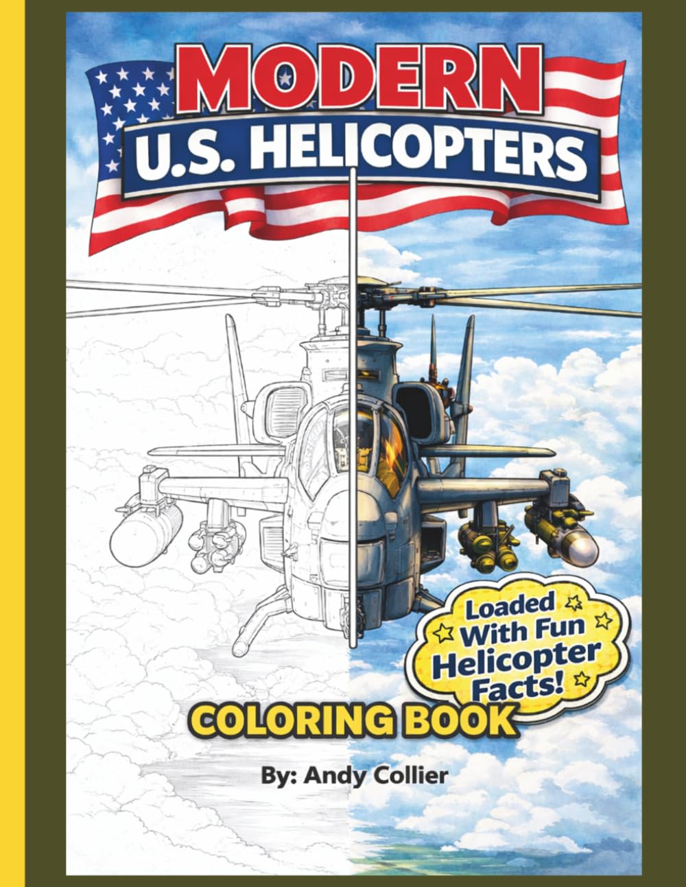 Modern U.S. Helicopters Coloring Book For Kids And Adults: Educational Coloring Pages With Helicopters And Facts For Everyone