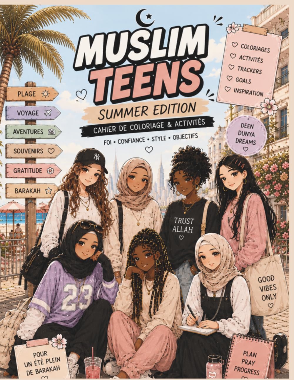 Muslim Teens Summer Edition: Le cahier de l'été pour ados musulmanes — Coloriages, bucket list, défis, recettes et activités estivales (Muslim Teens · La génération des ados qui tiennent debout)