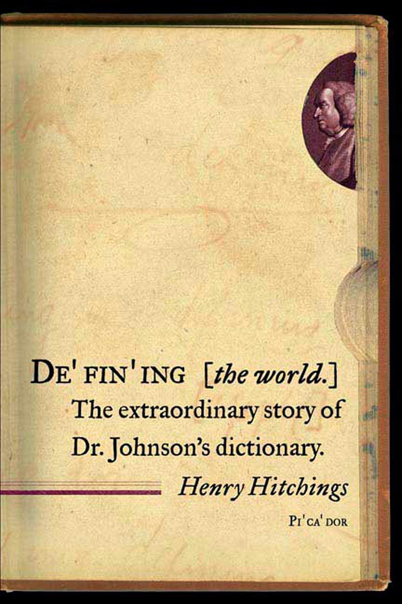 Defining the World: The Extraordinary Story of Dr Johnson's Dictionary