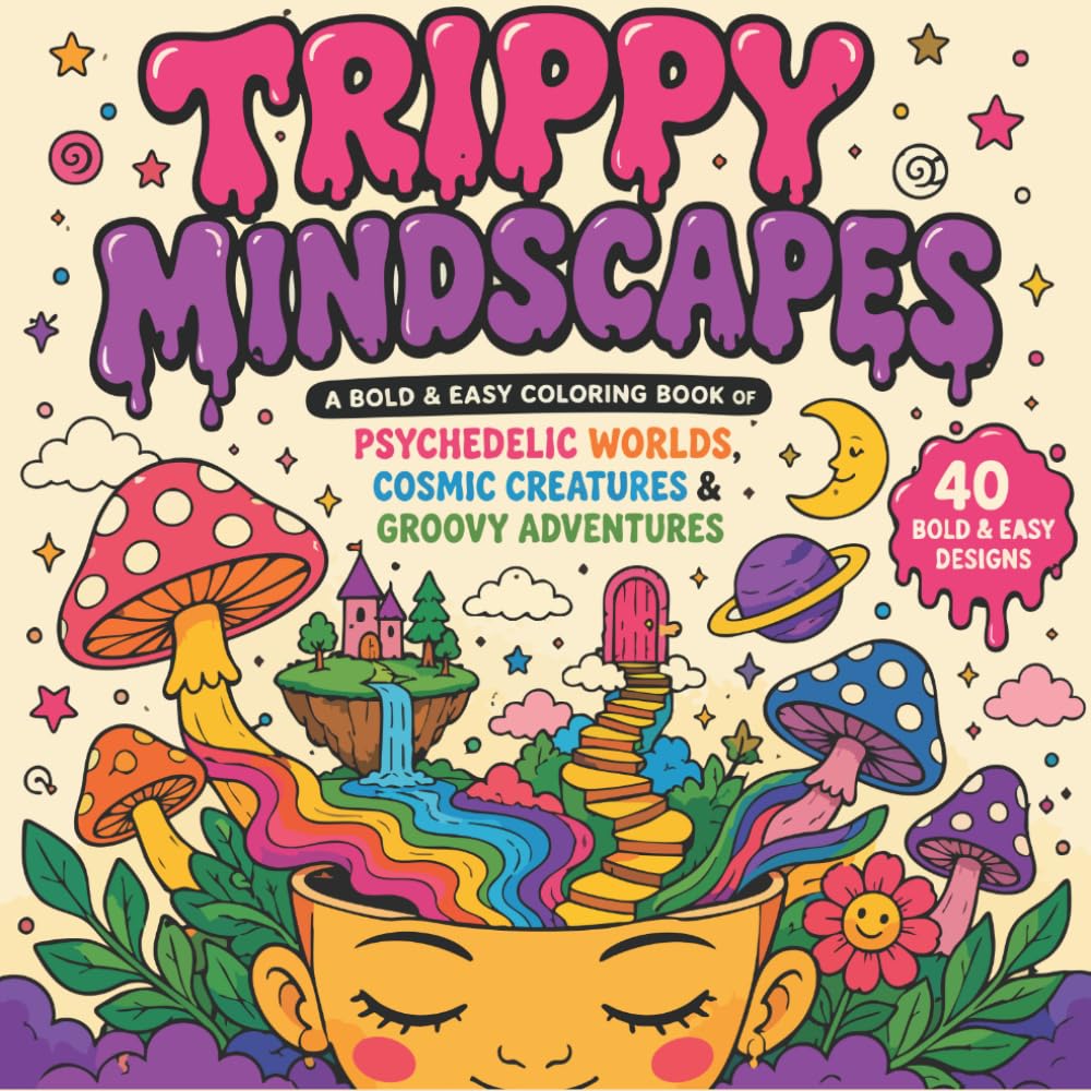 Trippy Mindscapes: A Bold & Easy Coloring Book of Psychedelic Worlds, Cosmic Creatures & Groovy Adventures