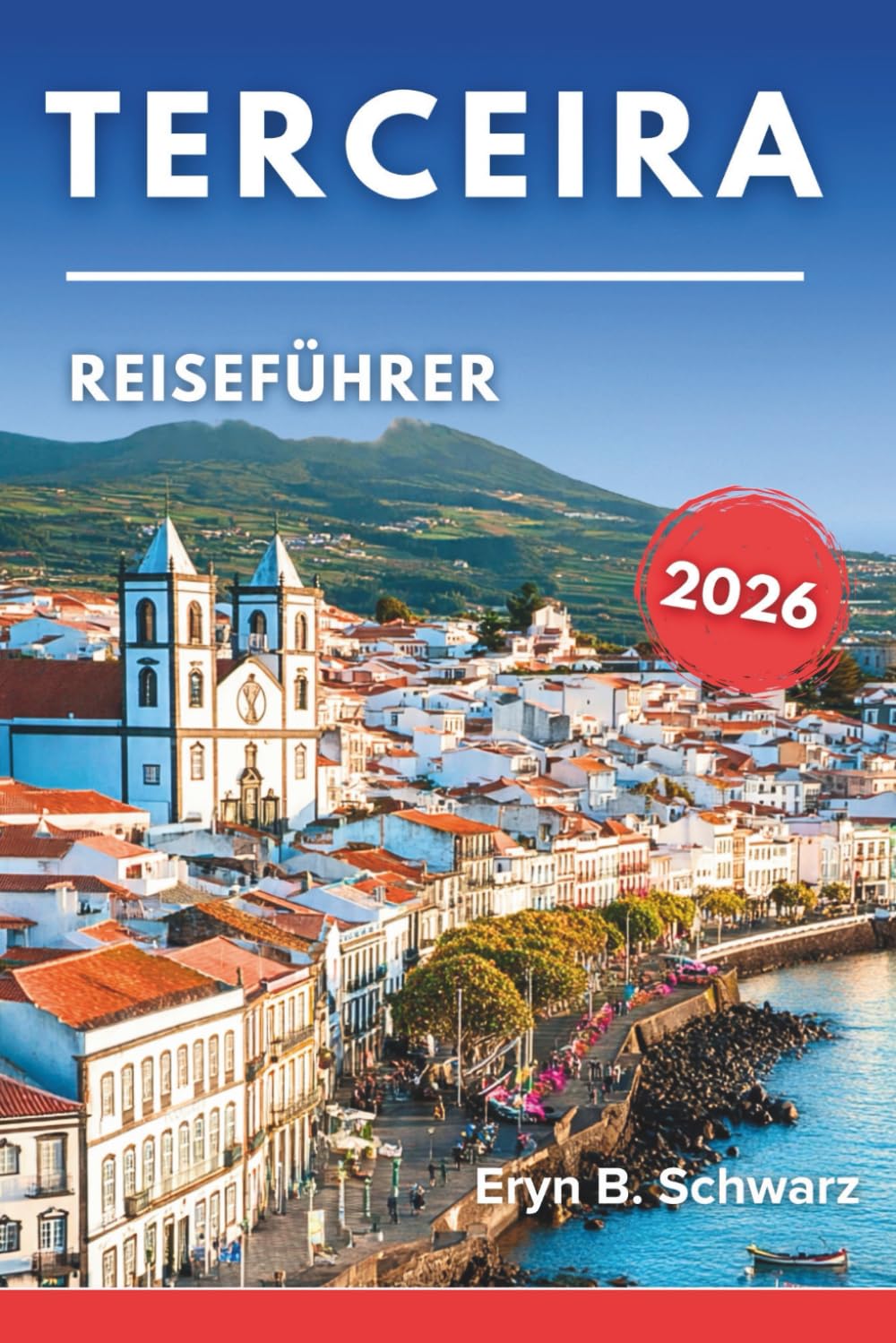 Terceira Reiseführer 2026: Entdecken Sie das Herz der Azoren