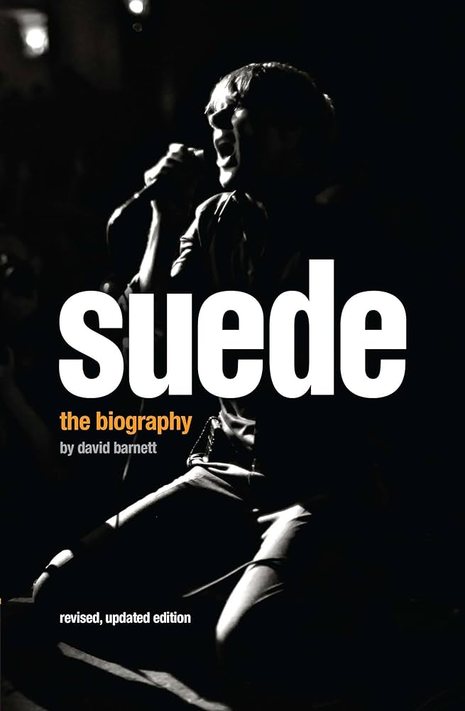 アート・デザイン・音楽 Suede: The Biography by David Barnett Suede: The Biography: Amazon.co.uk: Barnett, David