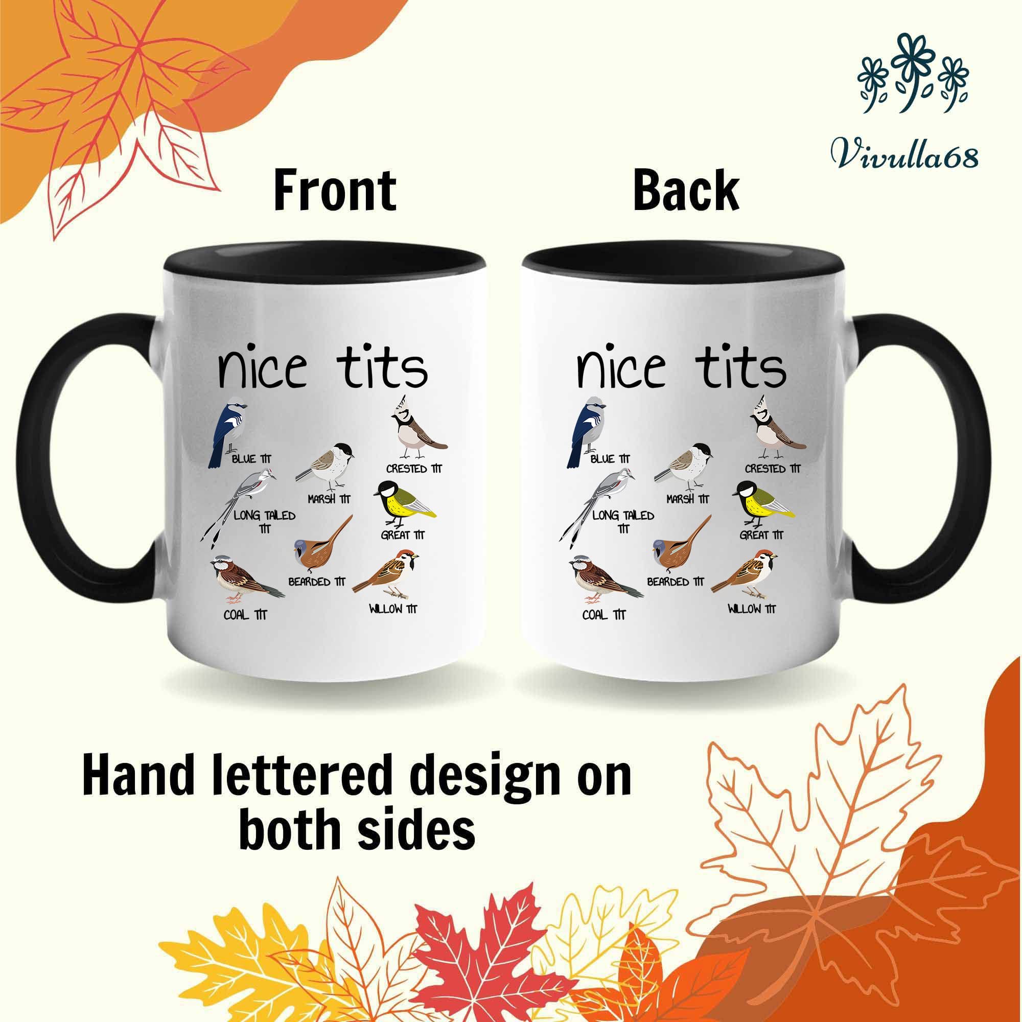 Vivulla68 15oz Nice Tits Coffee Mug - Funny Bird Watching Mug, Birthday Gift for Father & Friends: 11oz Black