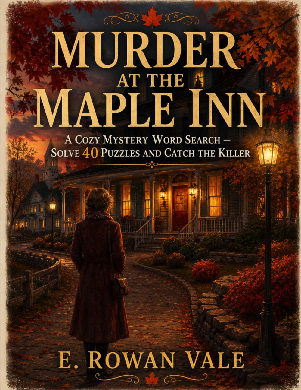 Murder at the Maple Inn: A Cozy Mystery Word Search — Solve 40 Puzzles and Catch the Killer: A Clara Ashford Mystery