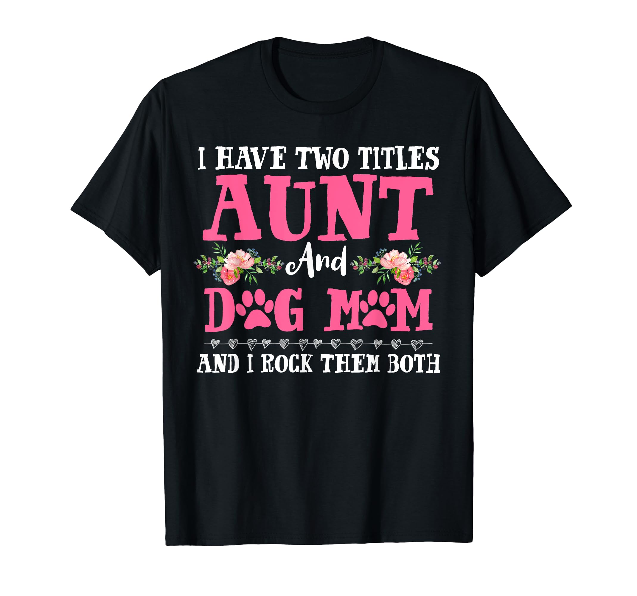 Auntie and Dog Mom Dog Life Mama Funny Aunt Thing Dog Mama T-Shirt, Black