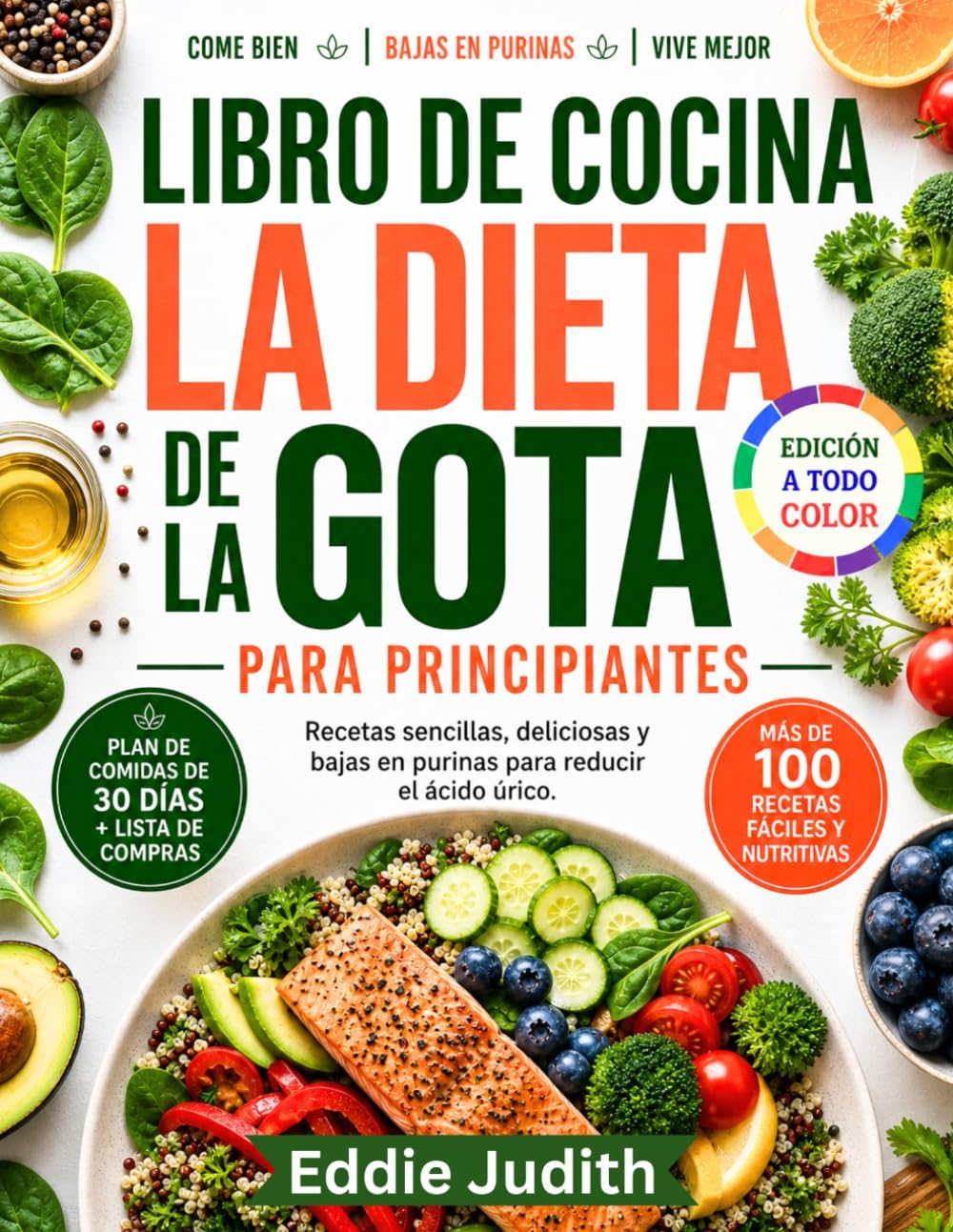LIBRO DE COCINA LA DIETA DE LA GOTA PARA PRINCIPIANTES: Recetas sencillas, deliciosas y bajas en purinas para reducir el ácido úrico.