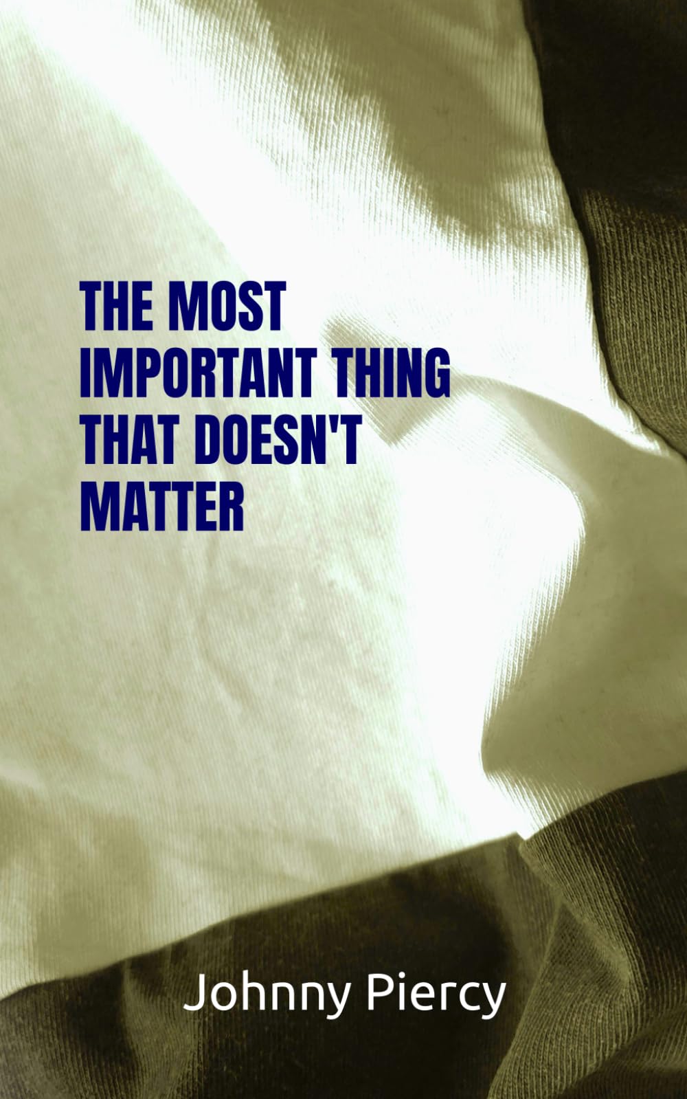 The Most Important Thing That Doesn't Matter