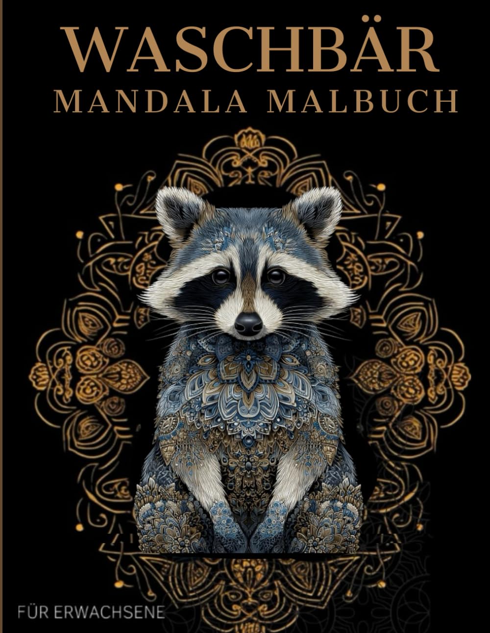 Waschbär Mandala Malbuch: Waschbär Ausmalbuch mit Mandala-Motiven für Erwachsene