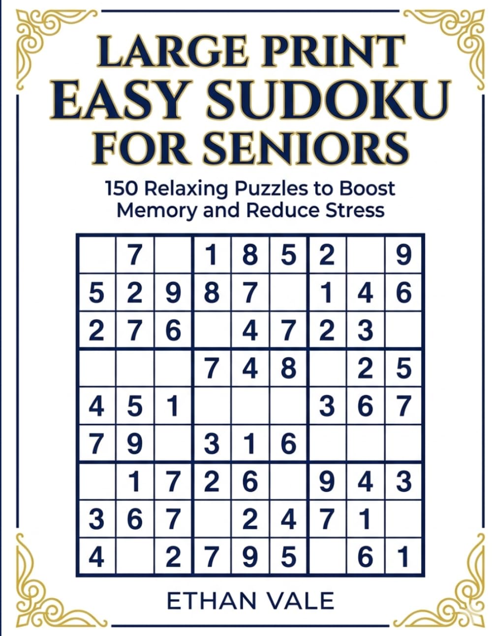 Large Print Easy Sudoku for Seniors: 150 Easy-to-Read Puzzles for Relaxation, Focus, and Brain Training