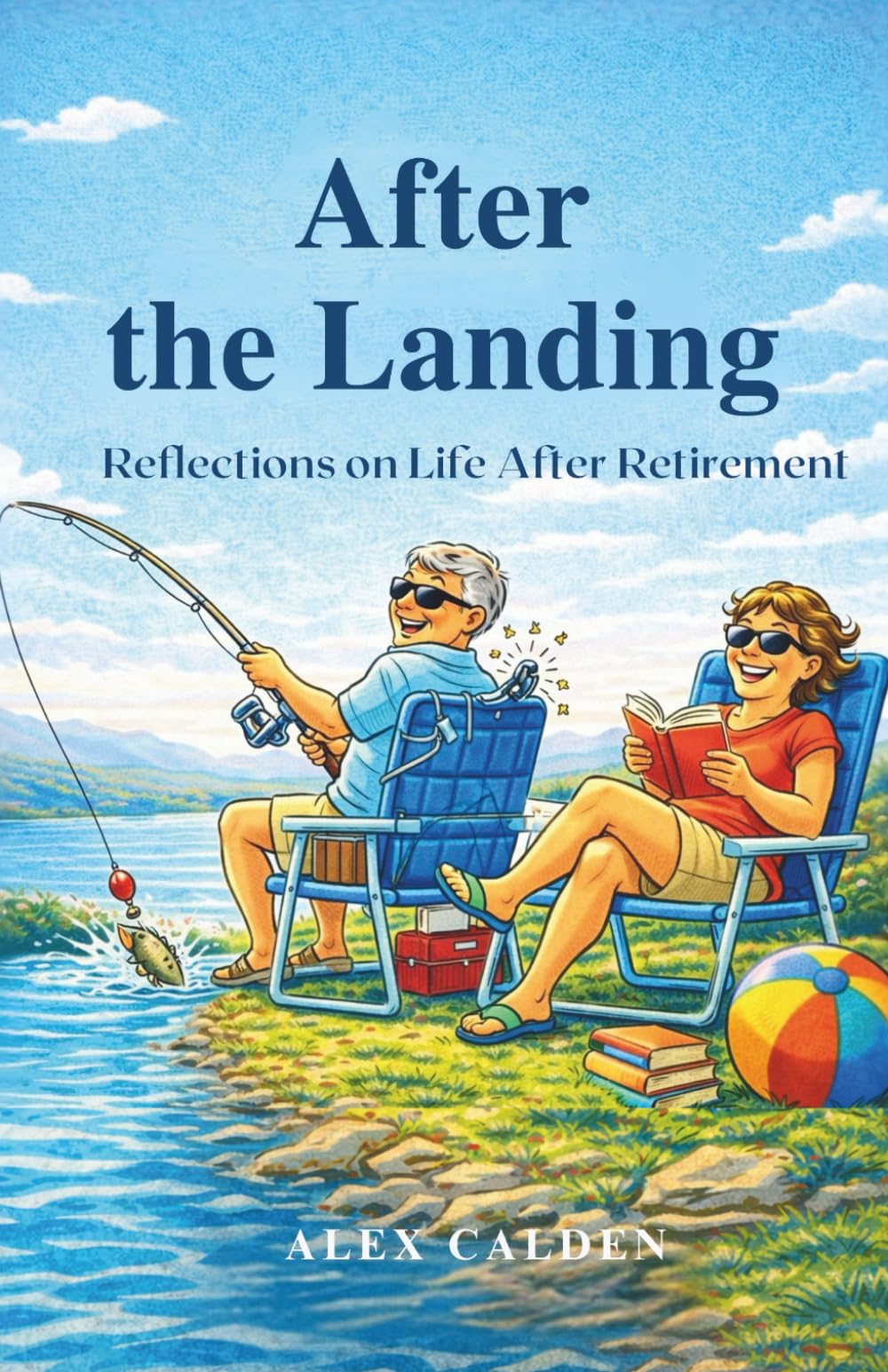 After the Landing: Reflections on Life After Retirement (The Landing Series)