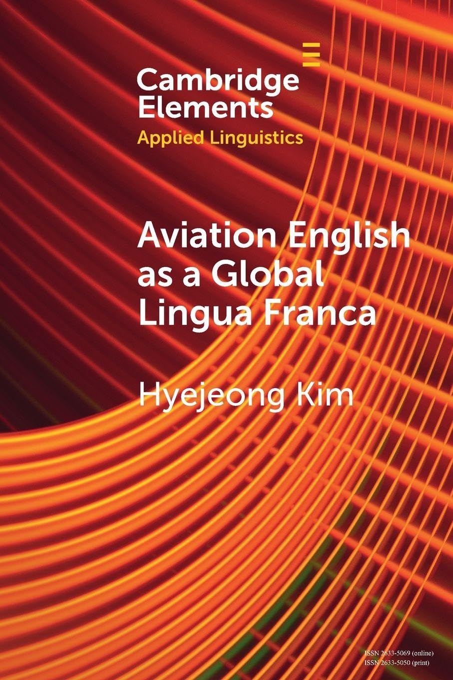 Aviation English as a Global Lingua Franca (Elements in Applied Linguistics)
