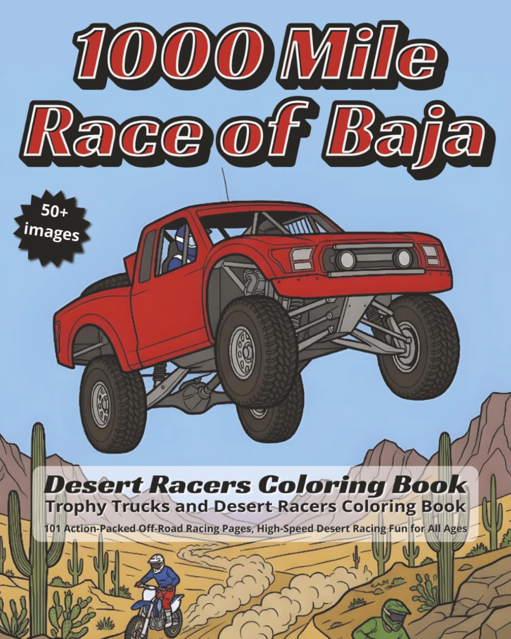 1000 Mile Race of Baja | Desert Racers Coloring Book |: 101 Action-Packed Off-Road Racing Pages, High-Speed Desert Racing Fun for All Ages