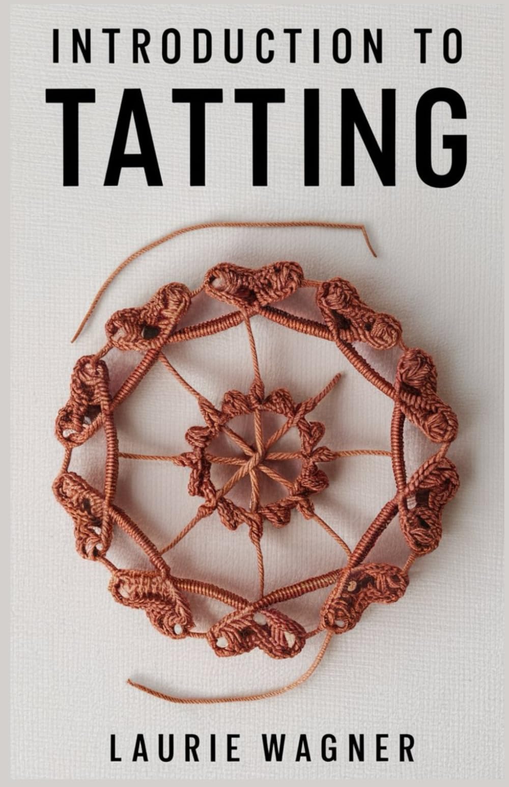 INTRODUCTION TO TATTING: DIY Needle and Shuttle Tatting for Beginners