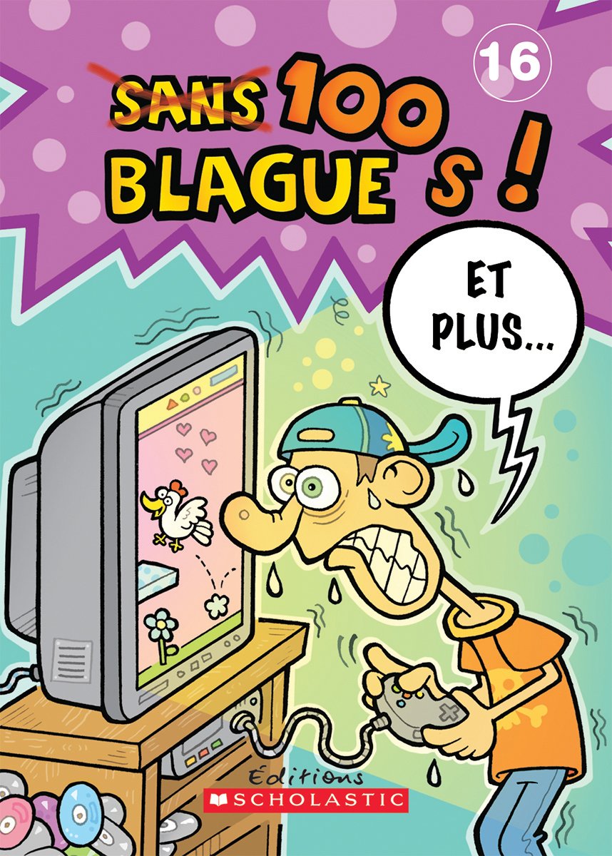100 blagues! Et plus... N° 16 Lavoie, Julie and Pelletier, Dominique