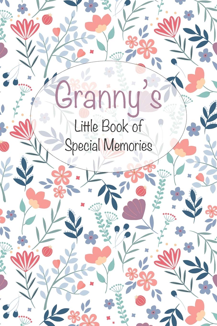 Granny's Little Book of Special Memories: Memories and keepsake memoir style journal for grandchildren