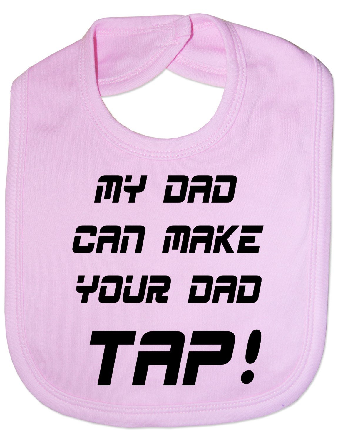 Print4U My Dad Make Your Dad Tap UFC/MMA - Funny Baby/Toddler/Newborn Bib - Baby Gift pink