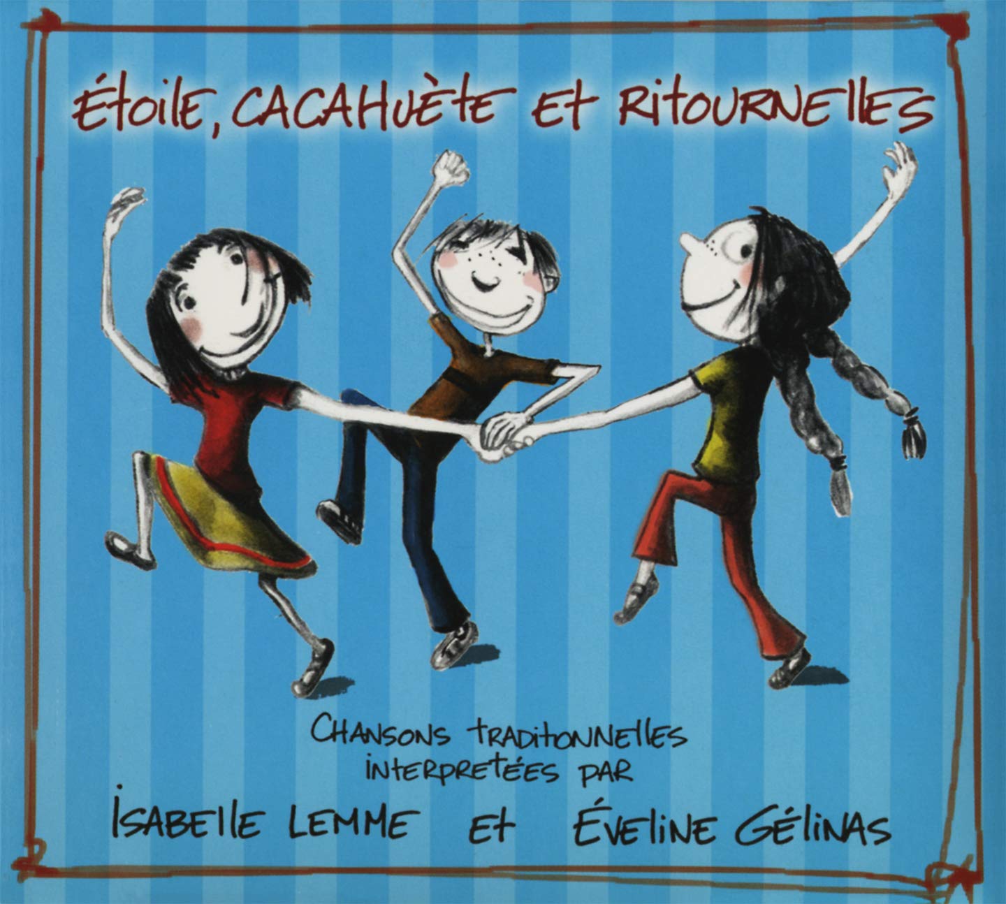 LEMME;ISABELLE, GELI - ETOILE, CACAHUETE ET RITOURNELLES [Audio CD] LEMME;ISABELLE, GELINAS;EVELYNE