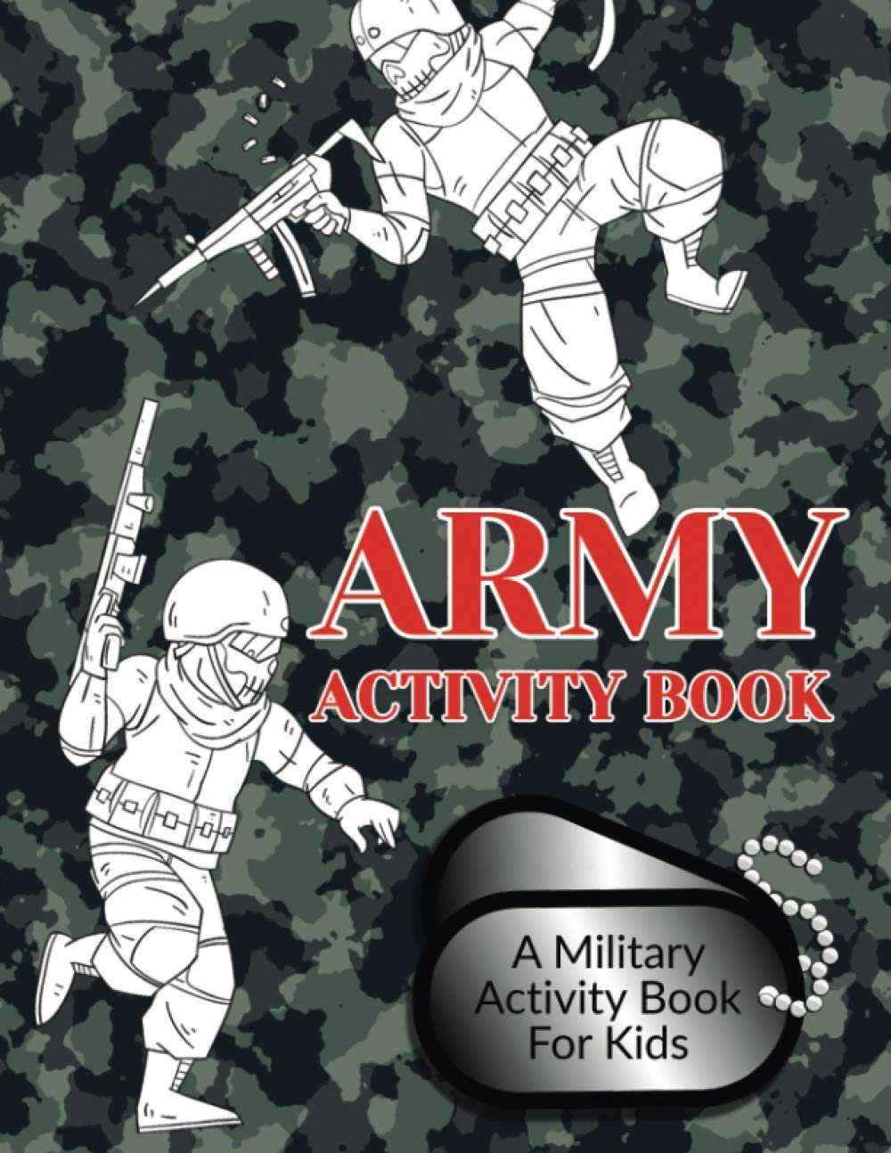 Army Activity Book: A Military Activity Book For Kids