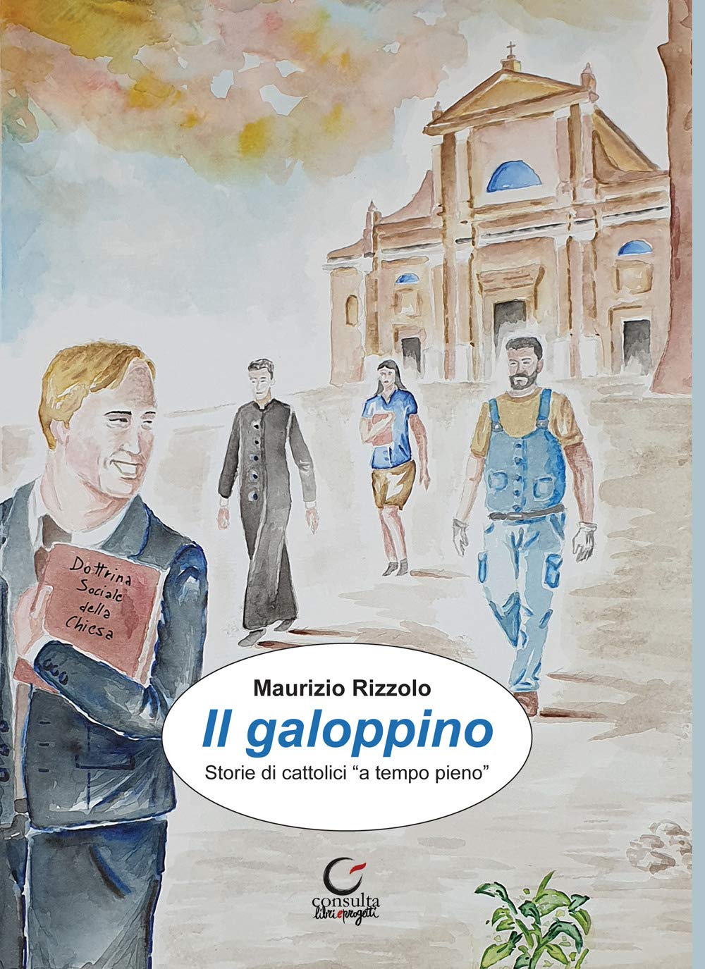 Il Galoppino. Storie Di Cattolici «A Tempo Pieno» - 4