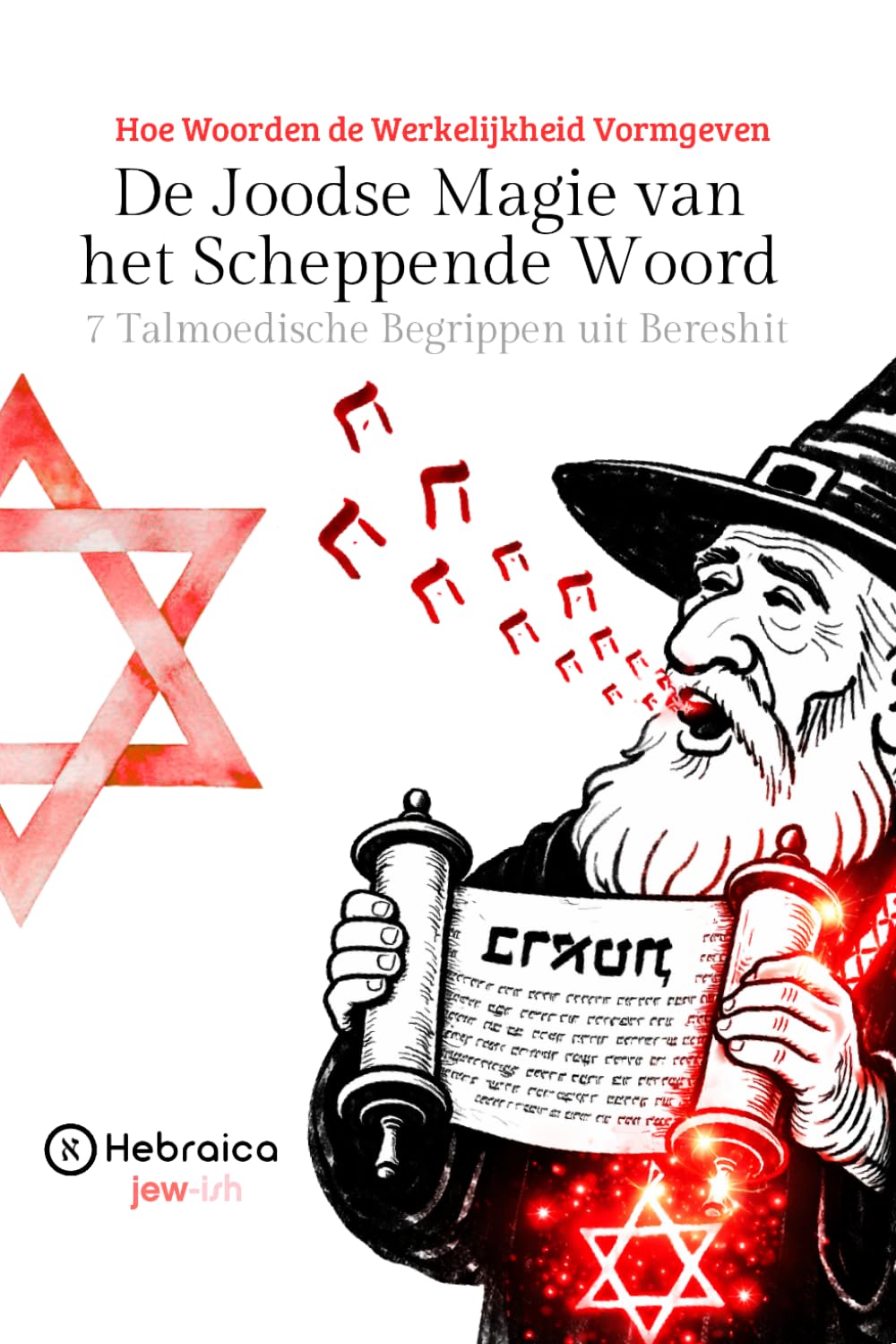De Joodse Magie van het Scheppende Woord: 7 Talmoedische Begrippen uit Bereshit over Manifestatie