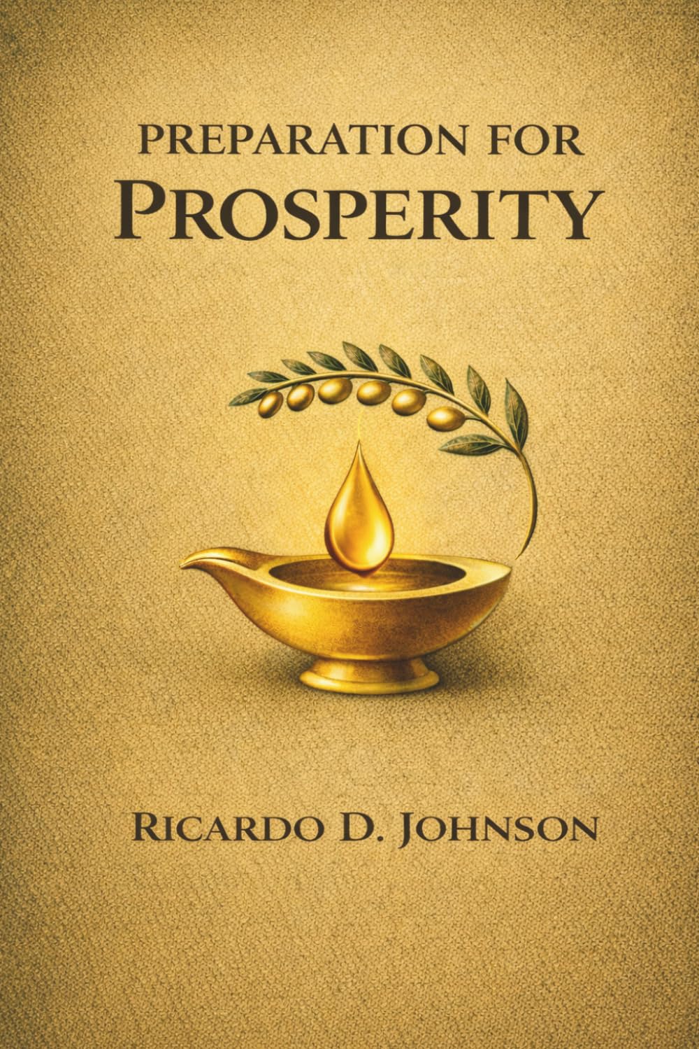Preparation for Prosperity: A Biblical Guide to Financial Freedom, Stewardship, and a Transformed Life
