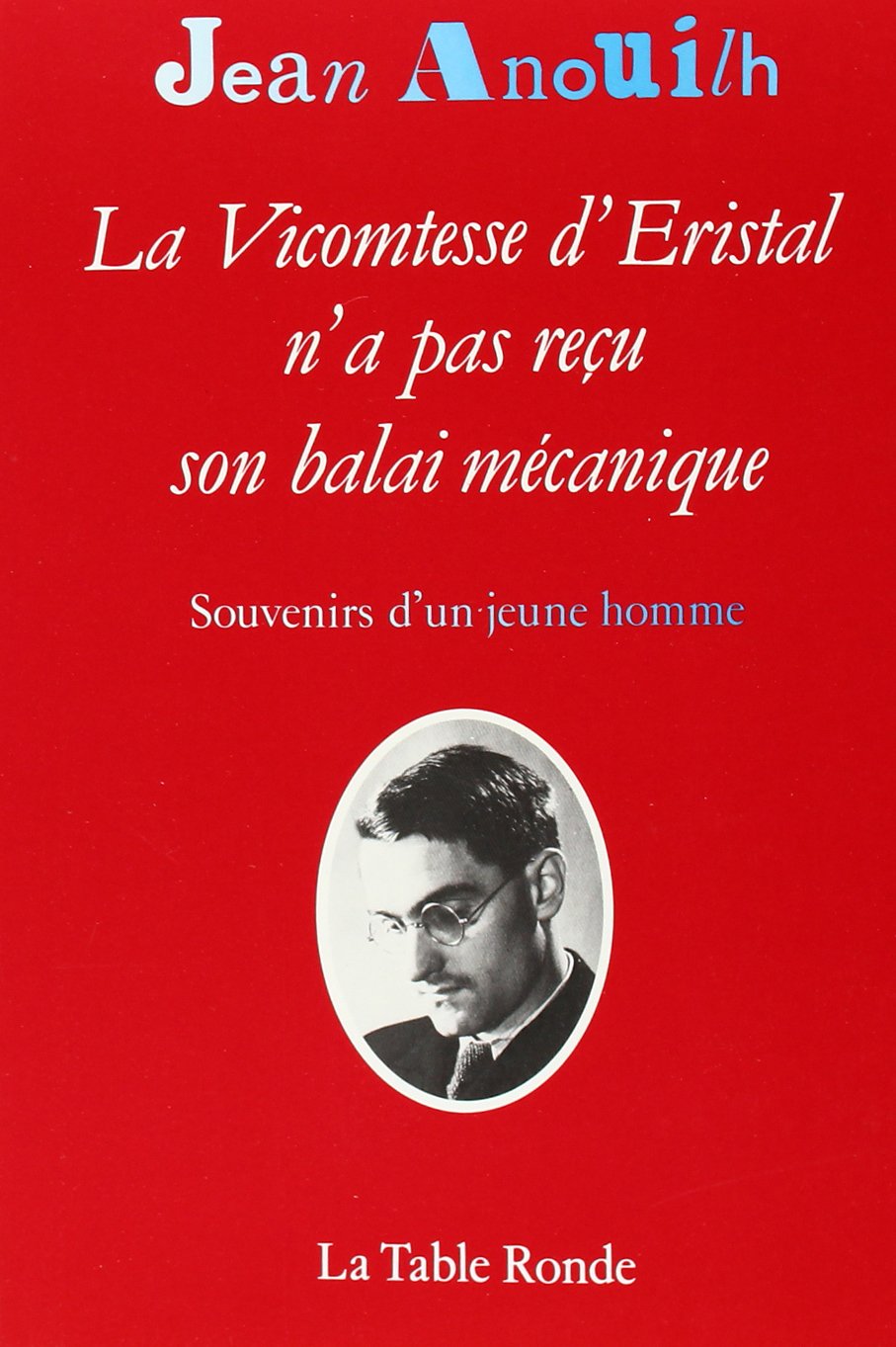 La vicomtesse d'Eristal n'a pas reçu son balai mécanique: Souvenirs d'un jeune homme