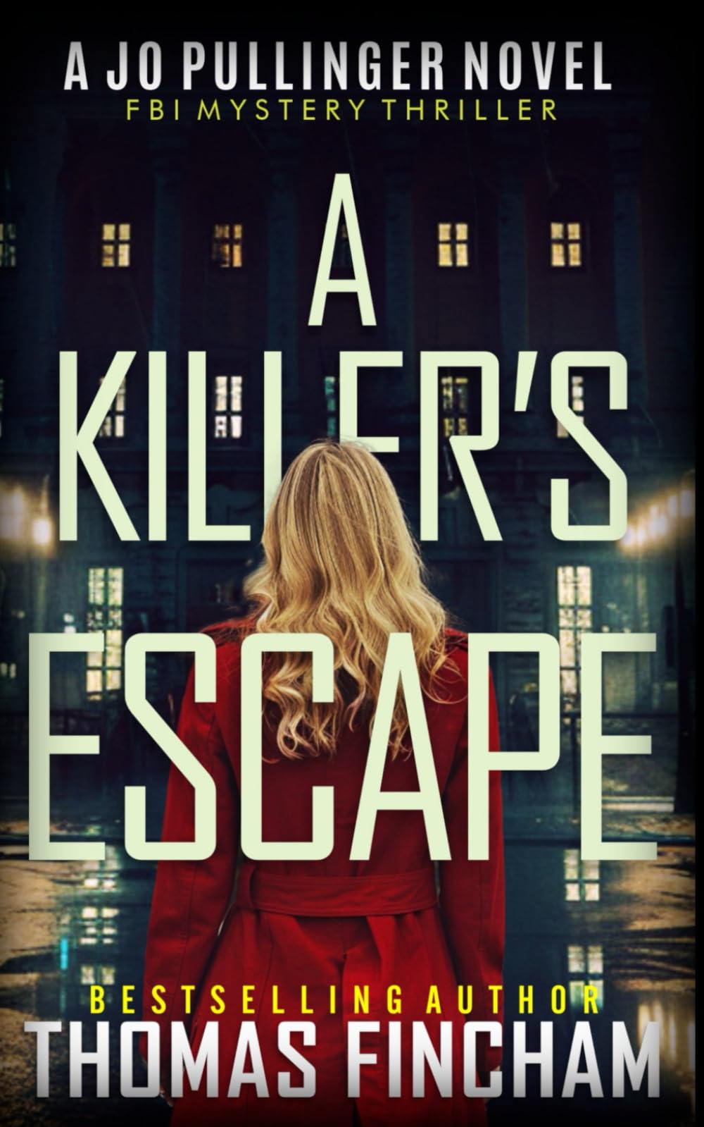 A Killer's Escape: FBI Mystery Thriller: 12 (Jo Pullinger)