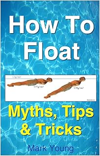 How To Float: Tips and Tricks To Help Anyone Float When Learning How To Swim