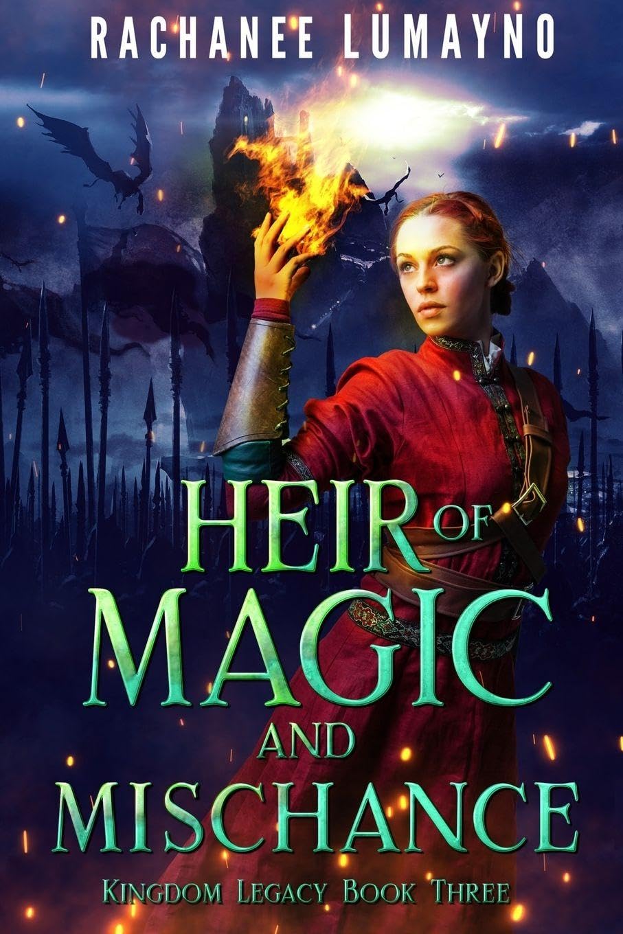Heir of Magic and Mischance: An Epic Fantasy Adventure: 3 (Kingdom Legacy)