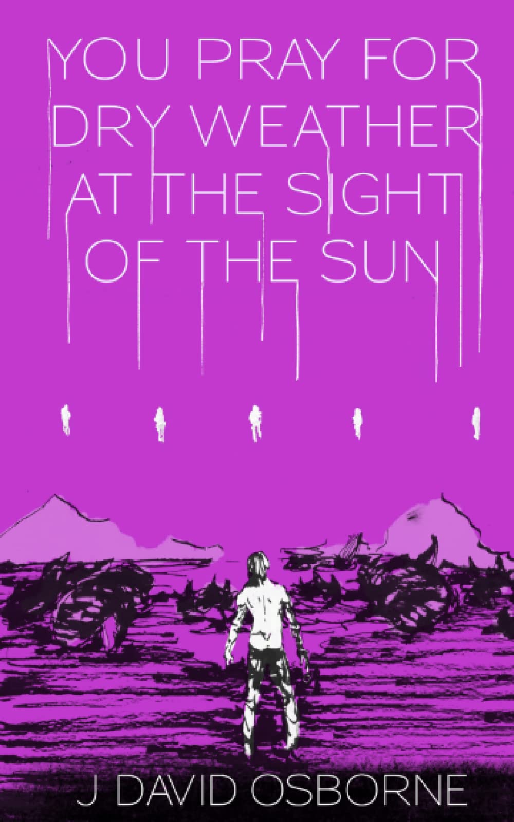 You Pray for Dry Weather at the Sight of the Sun: A Strand Essay Paperback – 22 Feb. 2022