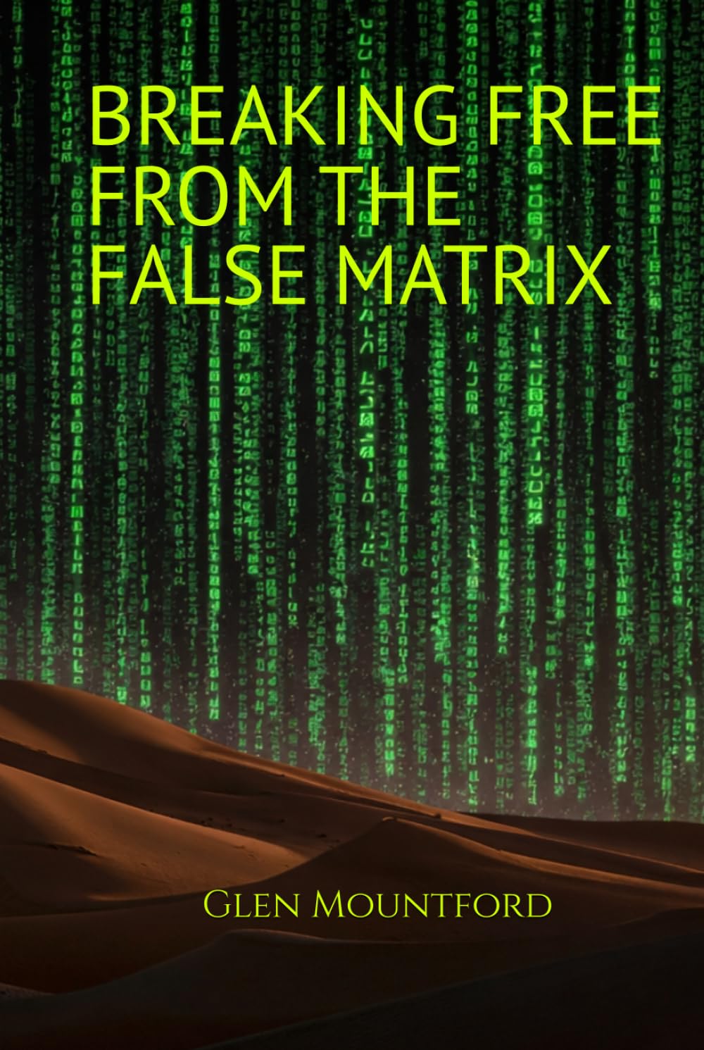 Breaking Free from The False Matrix