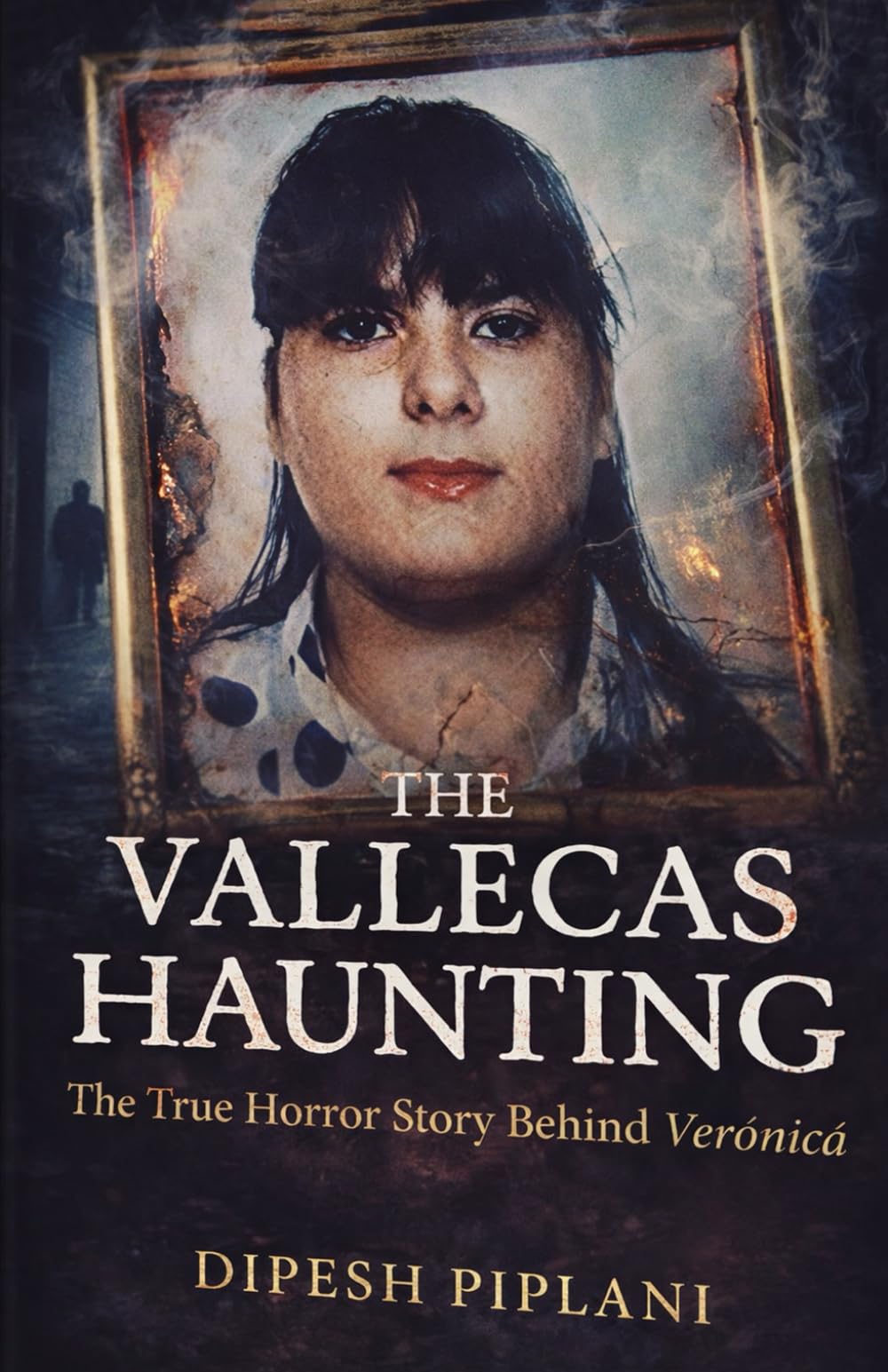 The Vallecas Haunting: The True Horror Story Behind Verónica: 31 (Horror Stories That Grip You with Fear, Dread, and Twists)