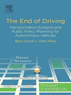 The End of Driving: Transportation Systems and Public Policy Planning for Autonomous Vehicles