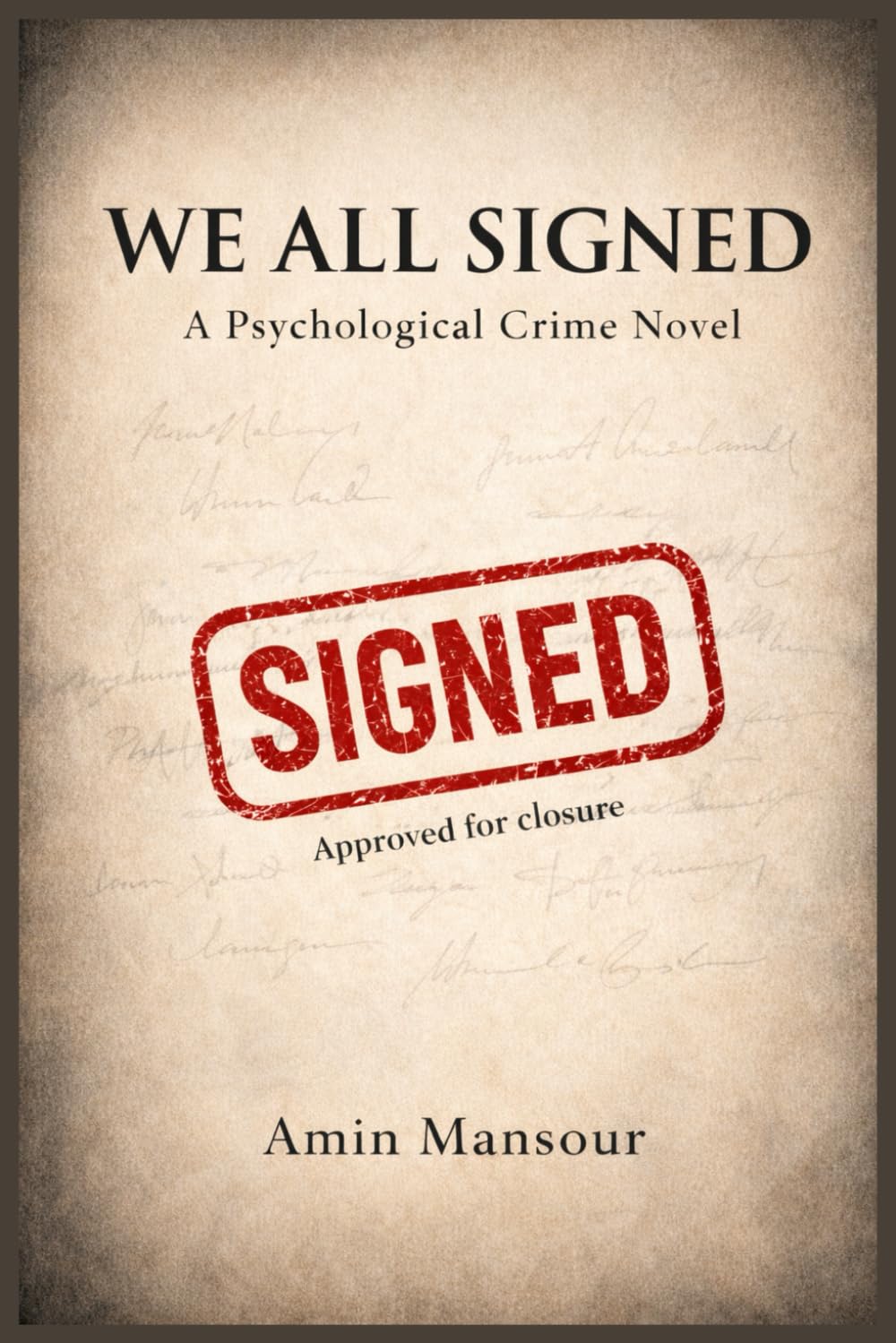 WE ALL SIGNED: A Psychological Crime Novel
