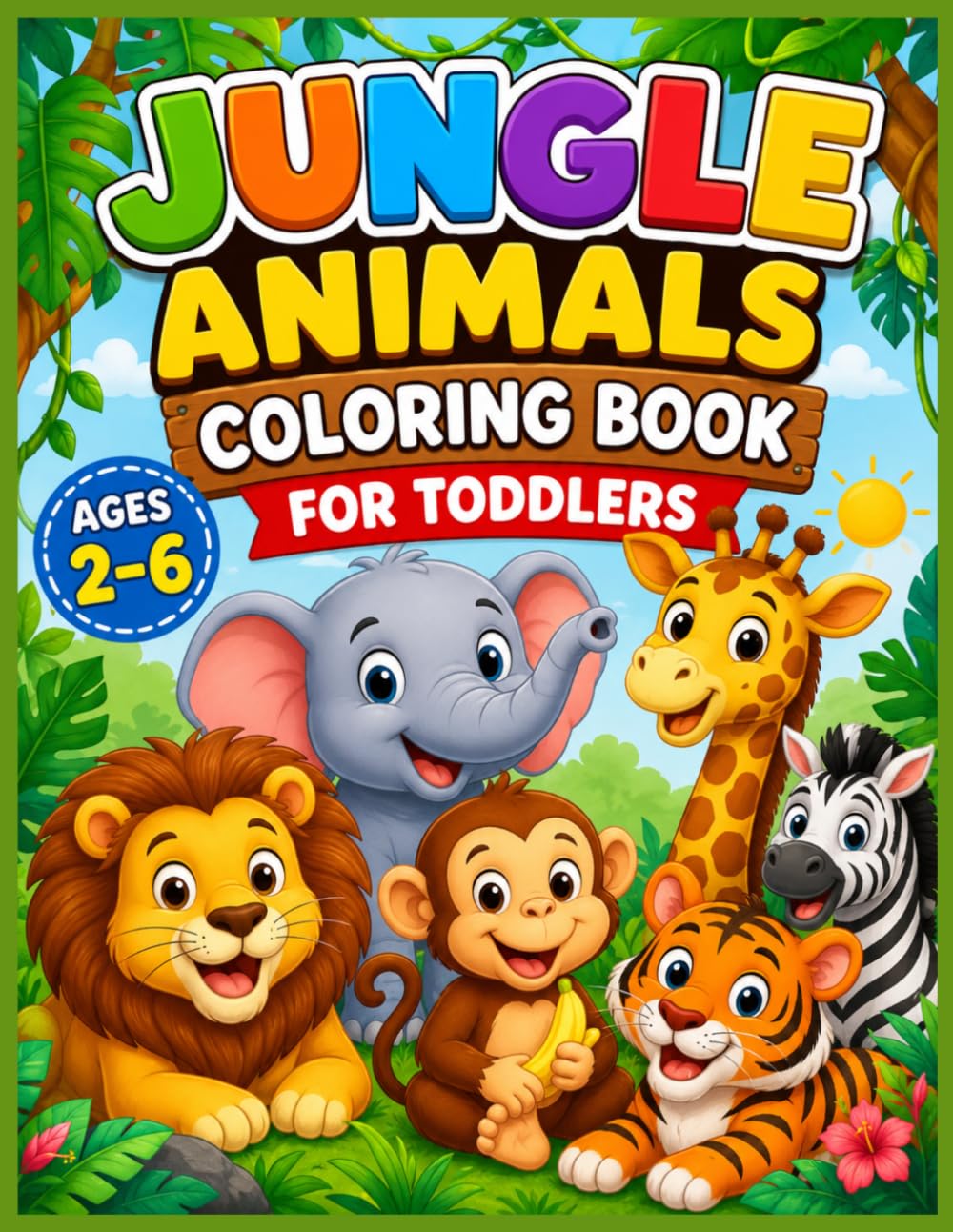 Jungle Animals Coloring Book for Toddlers: 40 Fun & Easy Coloring Pages for Kids Ages 2–6