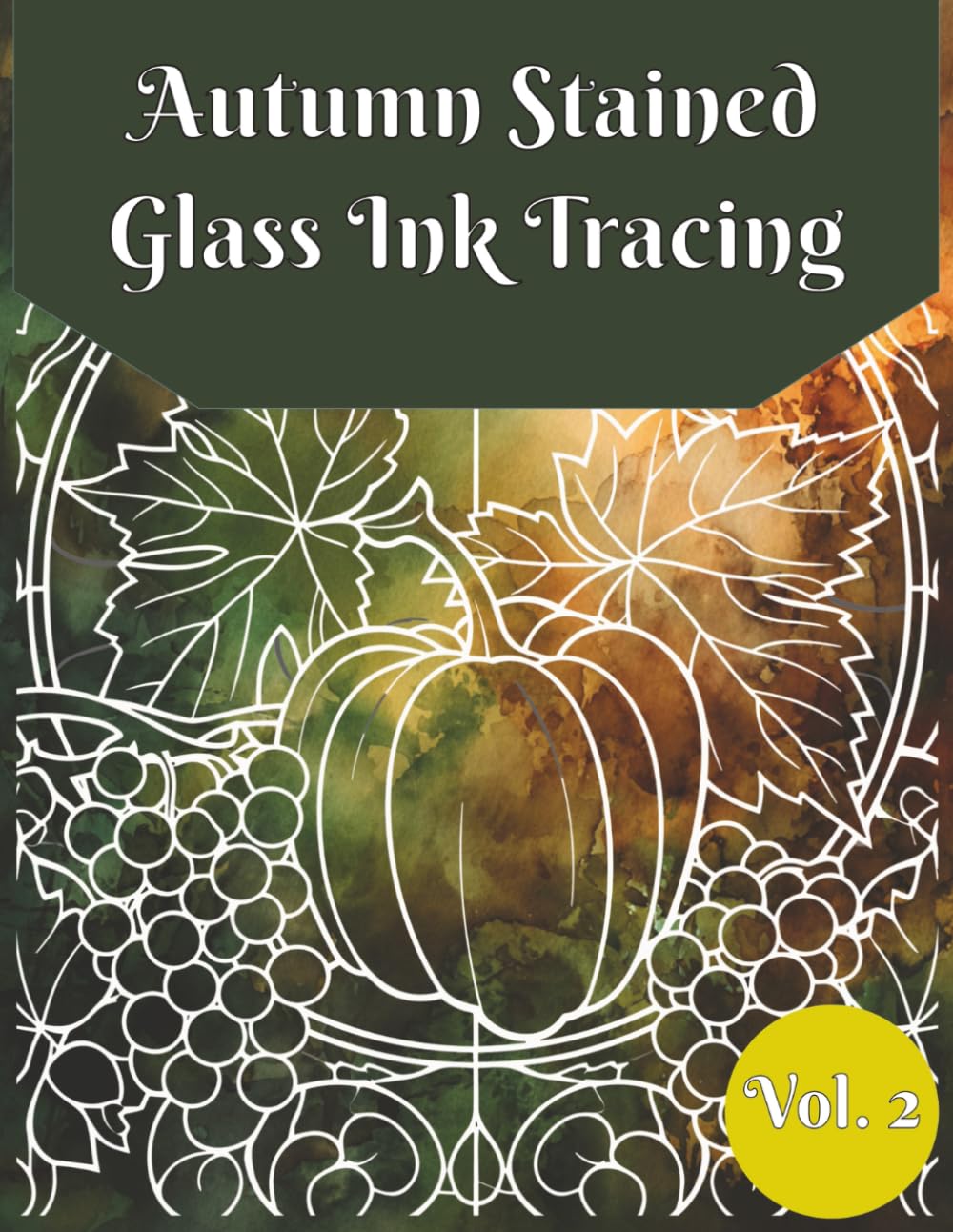 Autumn Stained-Glass Ink Tracing Volume 2: Ink Tracing for Adults, Reverse Coloring Book, One Black Pen, Stained Glass Tracing