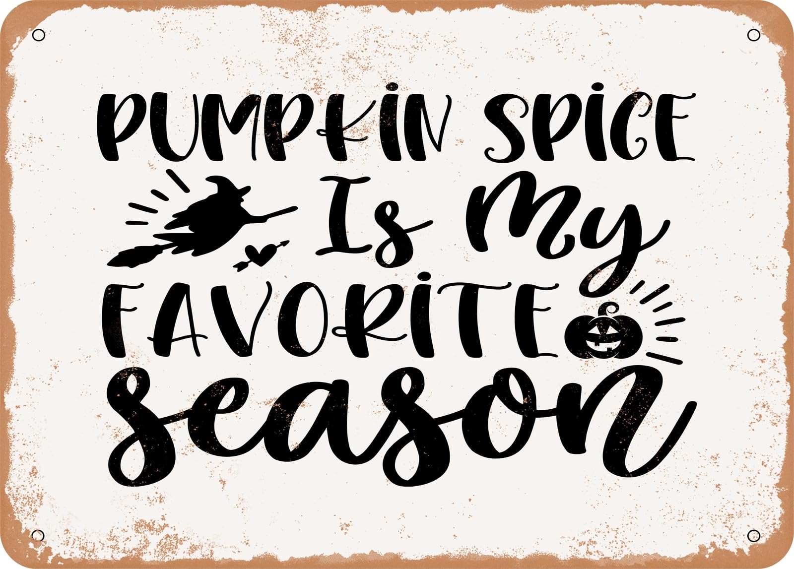 Miaomansenstore Metal Sign - Pumpkin Spicy Is My Favorite Season - Vintage Look Sign Home Decor